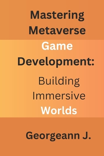 Mastering Metaverse Game Development