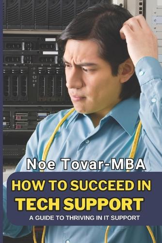 How to Succeed in Tech Support