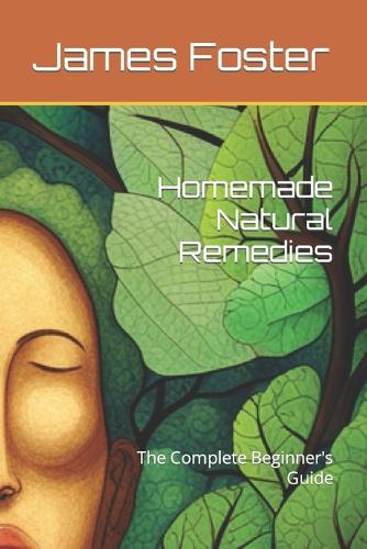 Homemade Natural Remedies