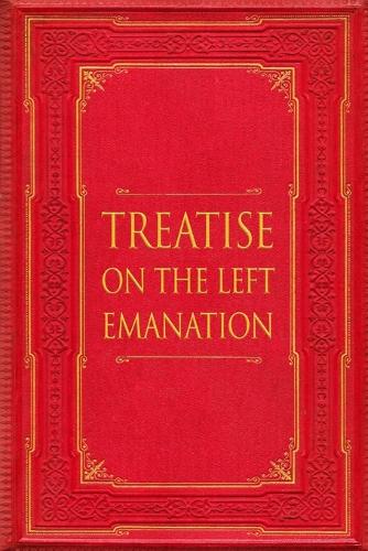 Treatise on the Left Emanation