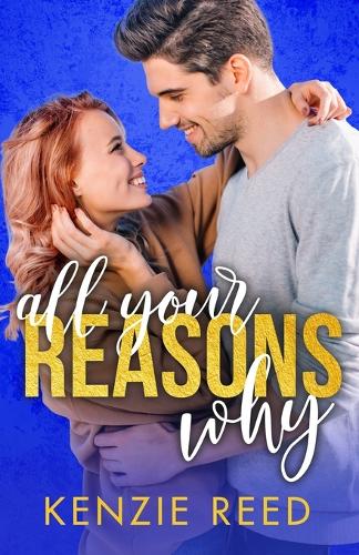 All Your Reasons Why