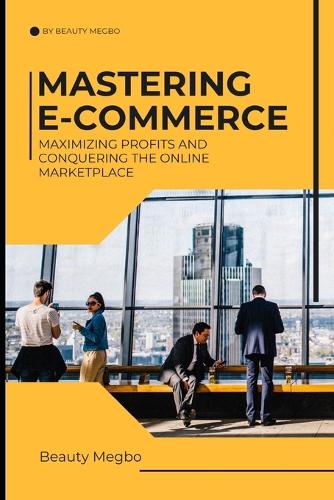 Mastering E-Commerce