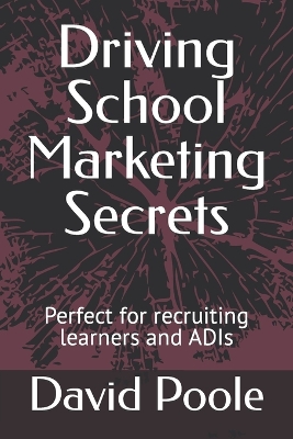 Driving School Marketing Secrets
