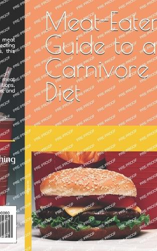 Meat-Eaters Guide to a Carnivore Diet