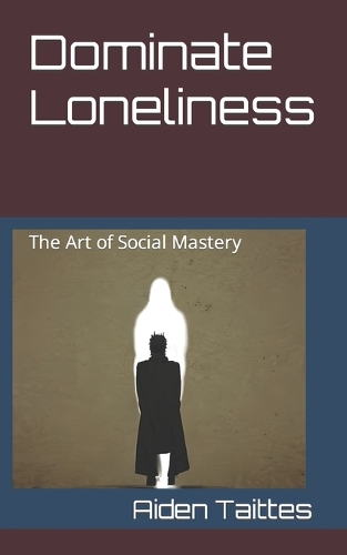 Dominate Loneliness
