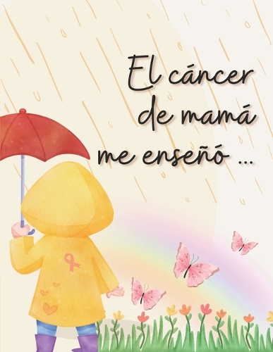 El cáncer de mamá me enseñó