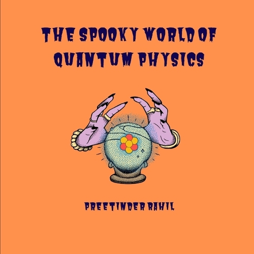 The Spooky World of Quantum Physics