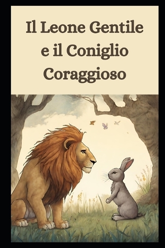 Il Leone Gentile e il Coniglio Coraggioso