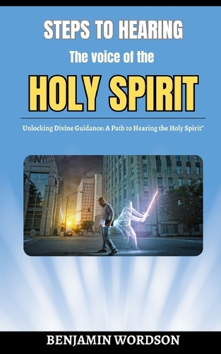 Steps To Hearing The Voice Of The Holy Spirit