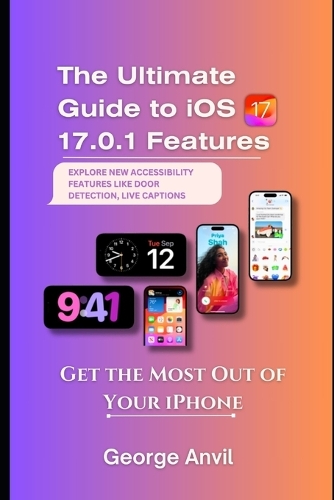 The Ultimate Guide to iOS 17.0.1 Features