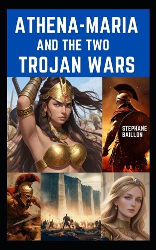 Athena-Maria and the two Trojan wars