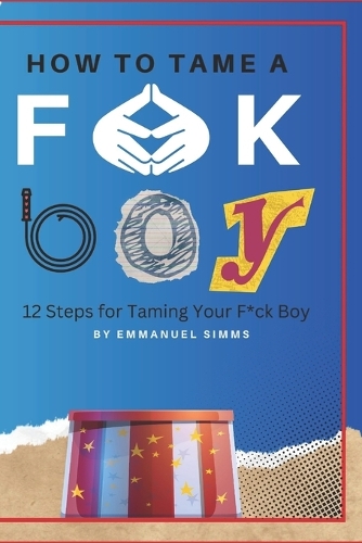 How to Tame a Fuck Boy