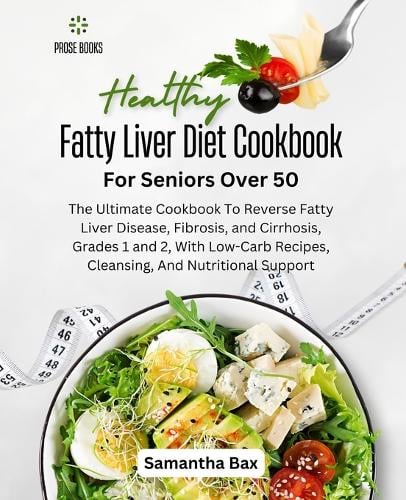 Fatty Liver Diet Cookbook For Seniors Over 50