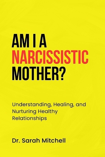 Am I a Narcissistic Mother?