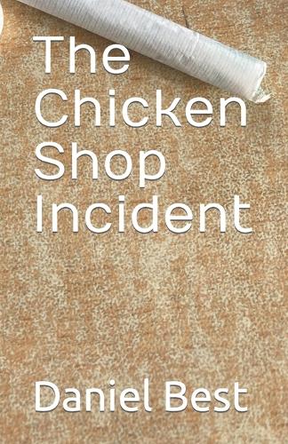 The Chicken Shop Incident