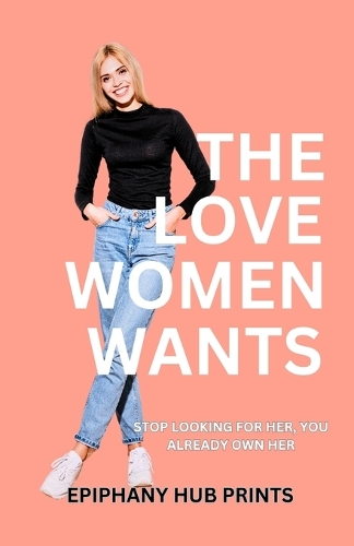 The Love Women Wants