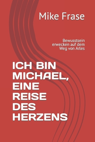 Ich Bin Michael, Eine Reise Des Herzens