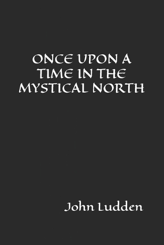 Once Upon a Time in the Mystical North