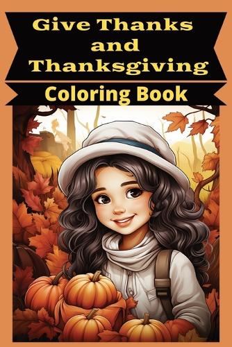 Give Thanks and Thanksgiving Coloring Book