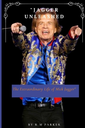 Jagger unleashed