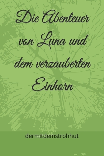 Die Abenteuer von Luna und dem verzauberten Einhorn