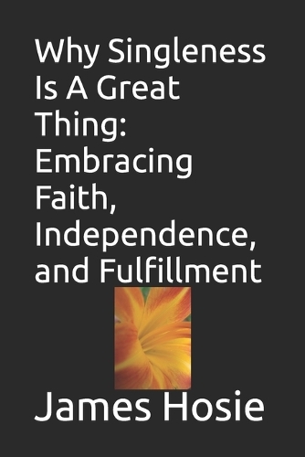 Why Singleness Is A Great Thing