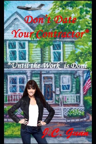Don't Date Your Contractor*