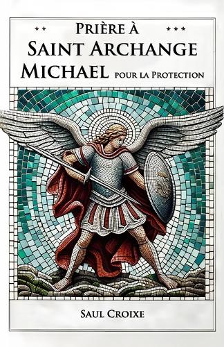 Prière à Saint Archange Michael pour la Protection