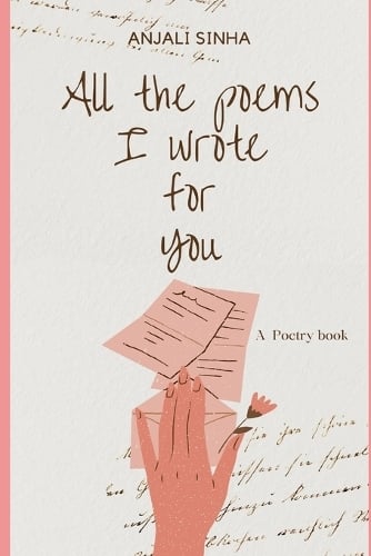 All the poems I wrote for you