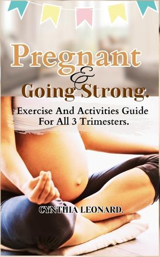 Pregnant and Going Strong