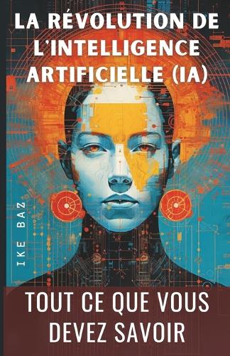 La Révolution de l'Intelligence Artificielle (IA)