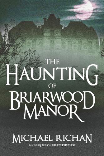 The Haunting of Briarwood Manor