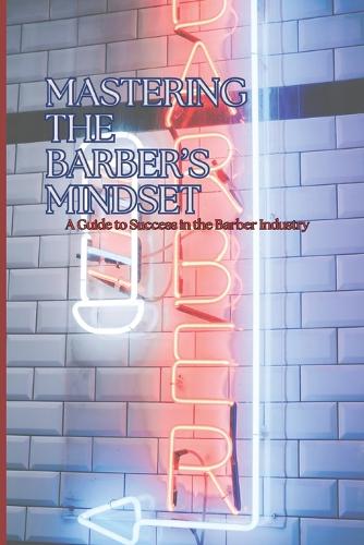 Mastering the Barber Mindset