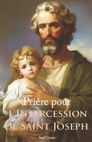 Prière pour l'Intercession de Saint Joseph