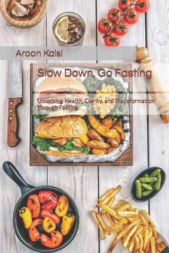 Slow Down, Go Fasting