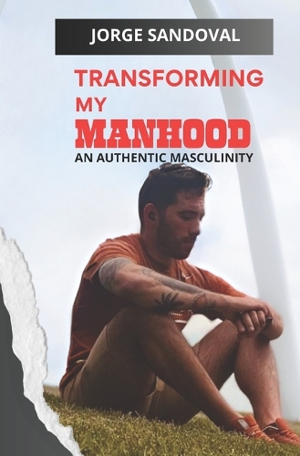 Transforming My Manhood