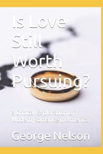 Is Love Still Worth Pursuing?
