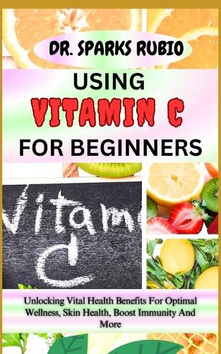 Using Vitamin C for Beginners