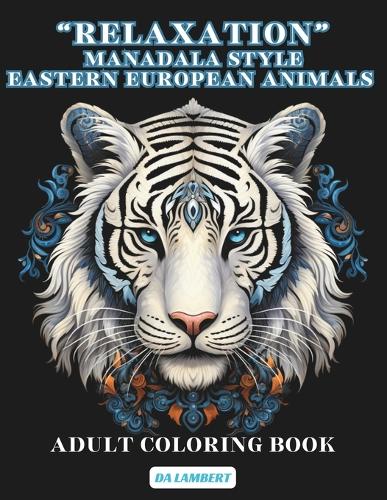 "Relaxation" Mandala Style - Eastern European Animals