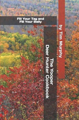 The Yooper Deer Hunter Cookbook