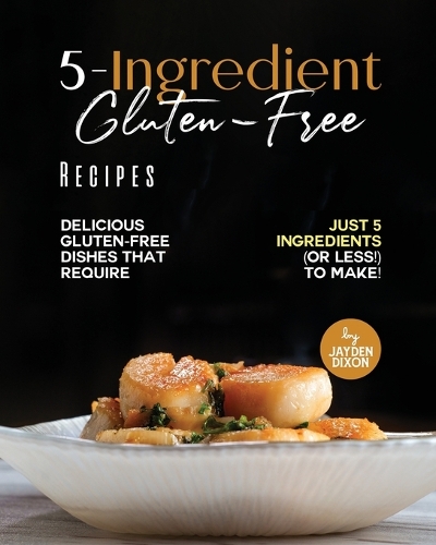 5-Ingredient Gluten-Free Recipes