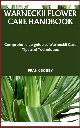 Warneckii Flower Care Handbook