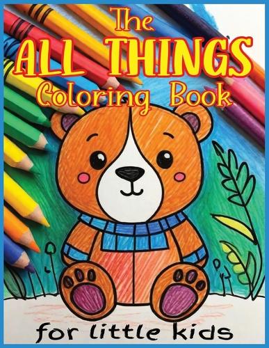 The All Things Coloring Book for Little Kids