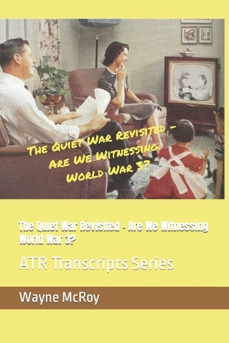 The Quiet War Revisited - Are We Witnessing World War 3?