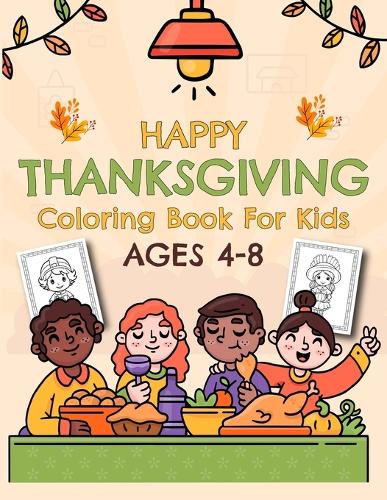 Happy Thanksgiving Coloring Book For Kids Ages 4-8