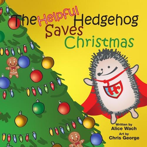 The Helpful Hedgehog Saves Christmas