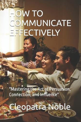 How to Communicate Effectively