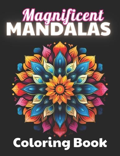 Magnificent Mandalas Coloring Book