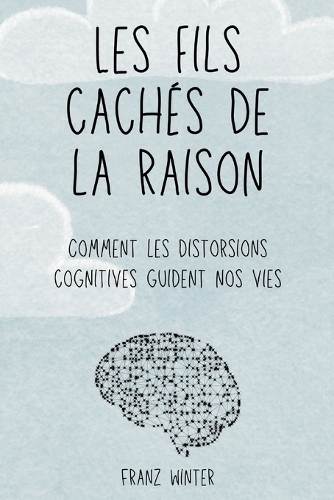 Les fils cachés de la raison