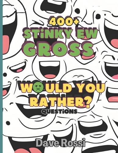 Would You Rather? 400+ Stinky Ew Funny Questions